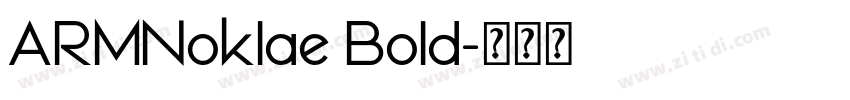 ARMNoklae Bold字体转换